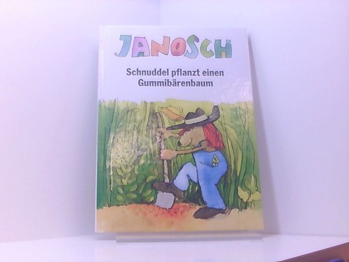 Janosch schnuddel pflanzt - janosch.,